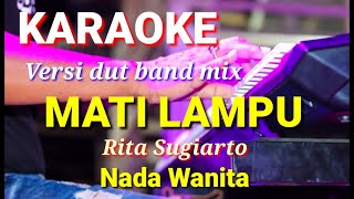 Download lagu MATI LAMPU - Rita Sugiarto | Karaoke dut band mix nada wanita | Lirik mp3