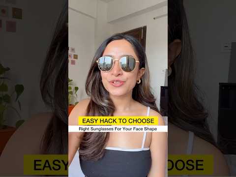 How To Choose The Right Sunglasses For Your Face Shape? #fashionhacks #foryou #stylehack #sunglasses