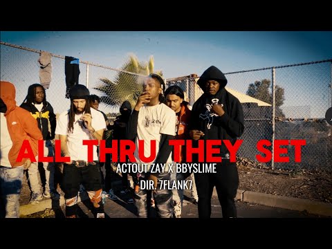 Actout Zay x BbySlime - All Thru They Set (Official Video) | Dir. 7Flank7