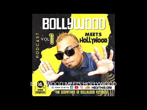 ♀ Bollywood meets Hollywood Podcast Vol 1 ♀ ⊙⊙⊙ Dee Arena