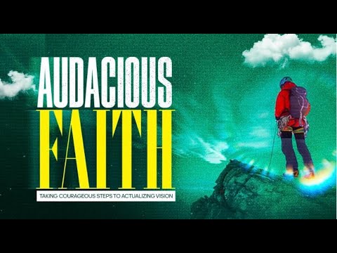 Audacious Faith / Godman Akinlabi