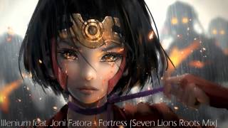 Illenium Feat Joni Fatora - Fortress (Seven Lions Roots Mix)