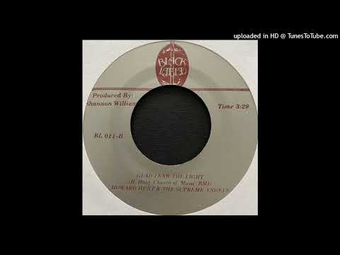 Rare Gospel Soul 45 Howard Hunt & The Supreme Angels - Glad I Saw The Light