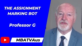 The assignment marking bot MBATVAUS - Professor G
