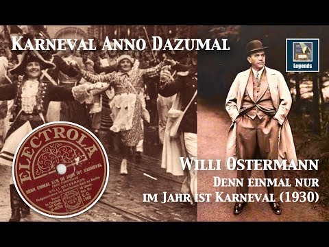 Willi Ostermann "Denn einmal nur im Jahr ist Karneval" (1930)