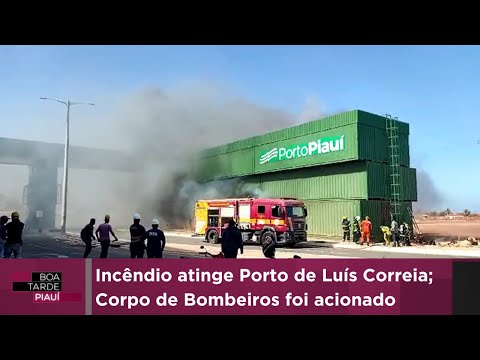 Incêndio atinge Porto de Luís Correia; Corpo de Bombeiros foi acionado