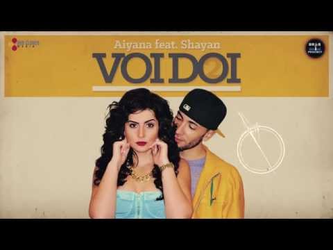 Aiyana feat. Shayan - Voi Doi (by Bros Project) [cu versuri]