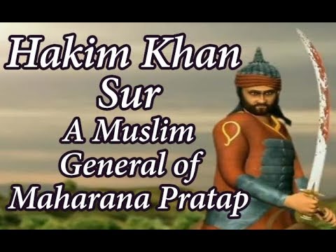 A Muslim General Hakim Khan Sur lead the army of Maharana Pratap-महाराणा प्रताप सेनाप्रमुख हकीम खान
