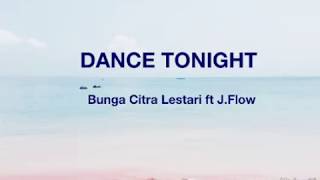 Download lagu Dance Tonight BCL ft J Flow (Lirik Terjemahan) mp3 Download lagu Dance Tonight BCL ft J Flow (Lirik Terjemahan) mp3