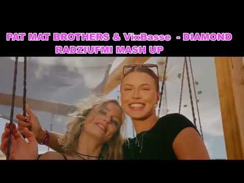 PAT MAT BROTHERS ft Kala  & VixBasse    DIAMOND   RADZIUFMI MASH UP