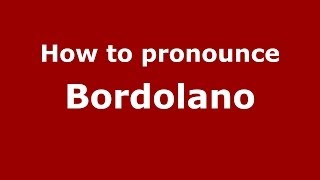 How to pronounce Bordolano