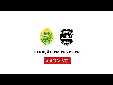REDAÇÃO | PM PR - PC PR | AO VIVO