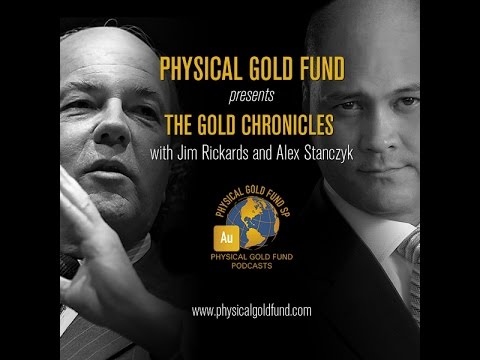 December 2016 The Gold Chronicles with Jim Rickards and Alex Stanczyk Part 2