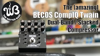 Video thumbnail for The best compressor for 5 string bass, period. The Becos CompIQ Twain Dual. by the wetter bass