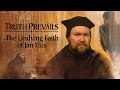 Truth Prevails The Undying Faith Of Jan Hus Trailer Rob Huddleston