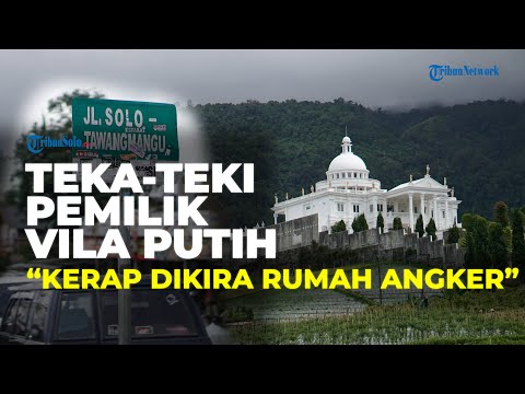 Teka-teki Vila Putih di Tawangmangu, Tak Sembarang Orang Boleh Masuk hingga Terungkap Sosok Pemilik