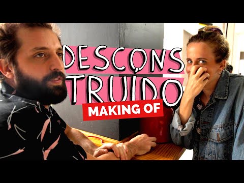 MAKING OF – DESCONSTRUÍDO