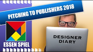 Essen Spiel 2018: Pitching to Publishers