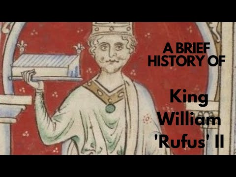 A Brief History of King William 'Rufus' II 1087-1100