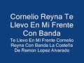 Cornelio Reyna Te Llevo En Mi Frente