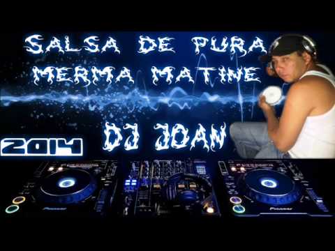 salsa pura merma matiné (DJ JOAN)