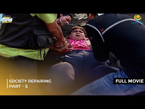 Society Repairing! | FULL MOVIE | Part 5 | Taarak Mehta Ka Ooltah Chashmah