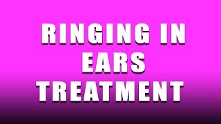 Ringing In The Ears Treatment