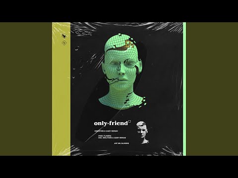 Only Friend (feat. Ca$ey Heenan)