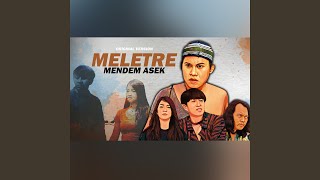 Download lagu Meletre Mendem Asek mp3 Download lagu Meletre Mendem Asek mp3