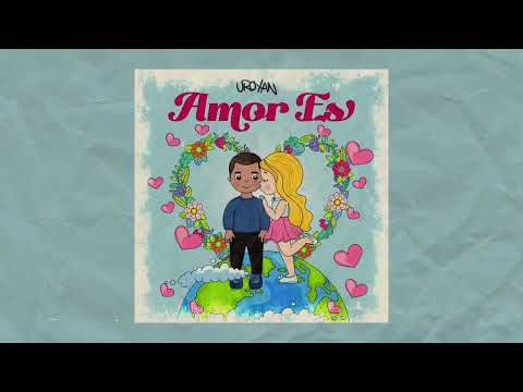 Uroyan - Amor Es (Lyric Video)