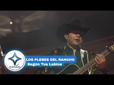 LOS PLEBES DEL RANCHO - SEGUN TUS LABIOS  [EN VIVO]
