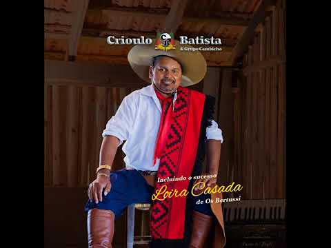 As Pilchas do nego - Crioulo Batista