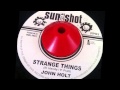 John Holt Strange Things +Version