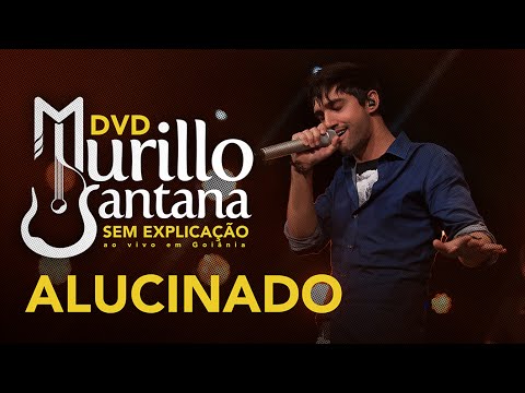 Murillo Santana - ALUCINADO (Oficial) HD