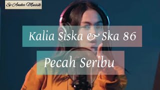 Download lagu PECAH SERIBU - KALIA SISKA ft SKA 86 mp3