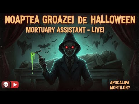 🎃 LIVE DE HALLOWEEN | JUCAM HORROR AZI | MORTUARY ASSISTANT 👻