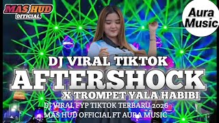 Download lagu DJ AFTERSHOCK X TROMPET YALA HABIBI ❗FYP TIKTOK TERBARU 2026 FT AURA MUSIC  mp3
