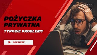 Pożyczka dla osoby prywatnej – typowe problemy