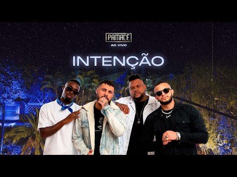 Pamacê  - Intenção (Pamacê Ao Vivo)