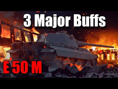 Three Major Buffs: E 50 M: World of Tanks Modern Armor