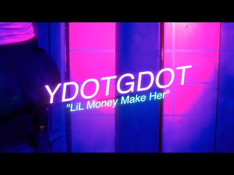 YDOTGDOT - "Lil Money Make Her" (prod. By MalcolmFlexx) (Dir. By CEETHEWORLD FILMS )