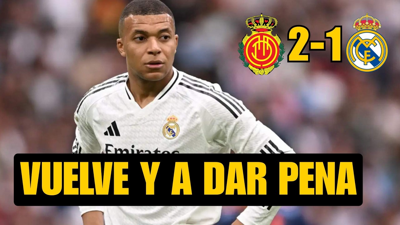MALLORCA 2-1 REAL MADRID: VOLVIÓ MBAPPE Y SE JO*** LA MARRANA