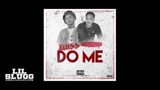 Lil Slugg - Do Me ft Lazy-Boy (Audio MP3)