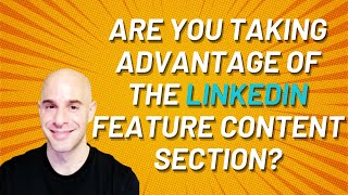How To Optimize Your LinkedIn Featured Content Section