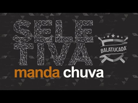 Manda Chuva - VII Seletiva Balatucada 2018