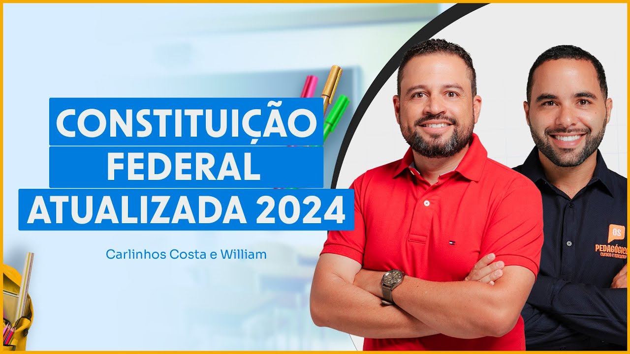 CONSTITUIÇÃO FEDERAL ATUALIZADA 2024 | Com os professores Carlinhos e William