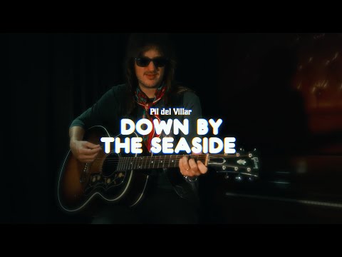 Pil del Villar - Down By The Seaside