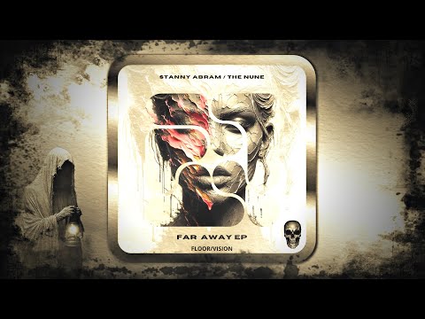 Stanny Abram & THE NUNE – Far Away (Extended Mix) [FLOOR / VISION]