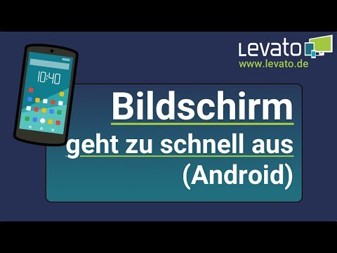 Levato.de | Handy-Bildschirm geht zu schnell wieder aus (Android, Bildschirm-Timeout)