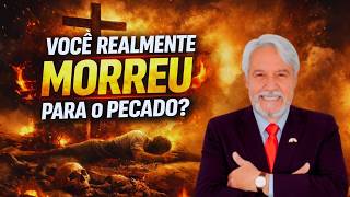 ESTAMOS MORTOS PARA O PECADO? A VERDADE QUE MUITOS IGNORAM | Pastor Juanribe Pagliarin